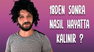 ☹️18 YAŞINDAN SONRA HAYAT