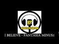 I BELIEVE - FANTASIA MINUS1 (instrumental/karaoke) - No Copyright