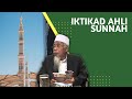 Iktikad Ahli Sunnah | Ustaz Rasul Dahri Rahimahullah