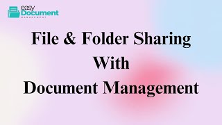 File & Folder Sharing With Easy Document Management