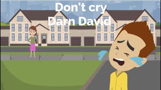 Don't cry Darn David - Don't cry for everything - Darn David