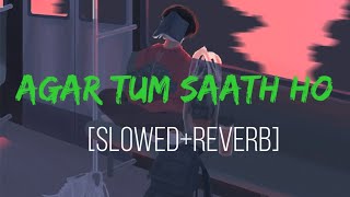 Agar Tum Saath Ho [Slowed+Reverb] - Arijit Singh, Alka Yagnik | North Hills Music