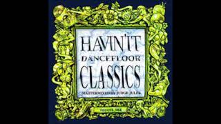 Judge Jules ‎– Havin'It Dancefloor Classics Volume One