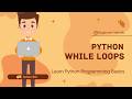 7.Python While Loop | The Explainer | Learn Python from Zero
