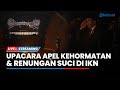 🔴LIVE: Upacara Apel Kehormatan dan Renungan Suci, Taman Kusuma Bangsa IKN, 16 Agustus 2024