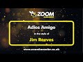 Jim Reeves - Adios Amigo - Karaoke Version from Zoom Karaoke