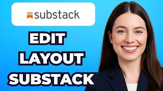 How to Edit Layout on Substack (Step-by-Step) 2025