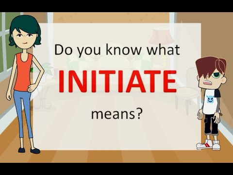 Whats the meaning of initiating?