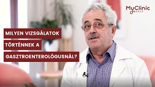 Milyen vizsgálatok történnek a gasztroenterológusnál? - Dr. Pakodi Ferenc, MyClinic