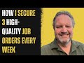 Recruiters! How I Secure 3 High Quality Job Orders Every Week - And You Can Too