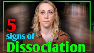 5 Signs of Dissociation