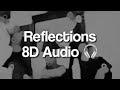 Reflections - The Neighbourhood (8D audio 🎧)