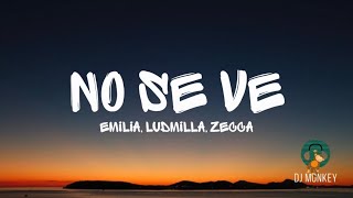 Emilia, Ludmilla, Zecca - No Se Ve (Letra/Lyrics)