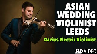 Asian Wedding Violinist Leeds | Darius Electric Violinist