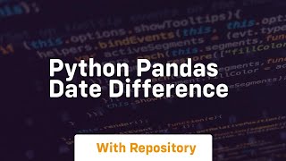 python pandas date difference