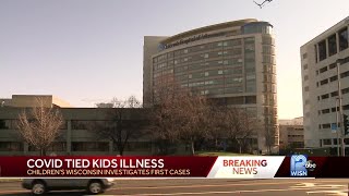 Children's Wisconsin investigates first cases of child illness related to COVID-19