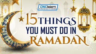 MUST DO THESE 15 THINGS IN RAMADAN 2024!