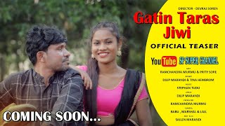 GATIN TARAS JIWI...|| OFFICIAL TEASER || RAMCHANDRA MURMU || PRITY SOREN || STEPHAN TUDU ||