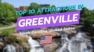 Top 10 Attractions in Greenville, SC 🌆✨