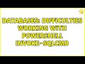Databases: difficulties working with powershell Invoke-SQLCmd
