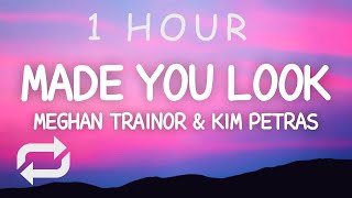 Meghan Trainor - Made You Look (Lyrics) ft Kim Petras | 1 HOUR