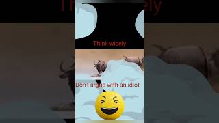 Think wisely | never argue with an idiot #shorts #short #viralvideo #trending