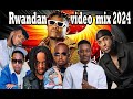 RWANDAN HIT NONSTOP VIDEO MIX /CHRISS EAZY/BRUCE MELODIE /KEVIN KADE /THE BEN /MEDDY/YEE FANTA 🔥🔥🔥