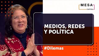 La influencia de los medios y las redes sociales en la política | Dilemas - Mesa Capital | 12/01/22