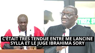 C’ÉTAIT TRÈS TENDUE ENTRE ME LANCINE SYLLA ET LE JUGE IBRAHIMA SORY