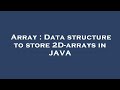 Array : Data structure to store 2D-arrays in JAVA