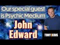 Our guest is Psychic Medium John Edward!