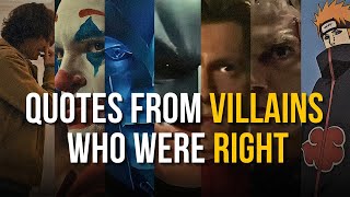 QUOTES FROM VILLAINS WHO WERE RIGHT