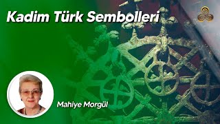 Kadim Türk Sembolleri | Mahiye Morgül