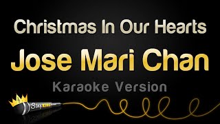 Jose Mari Chan - Christmas In Our Hearts (Karaoke Version)