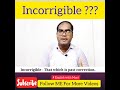 #shorts | Incorrigible Meaning in Bengali | Daily Practice English | One Word - Incorrigible  |