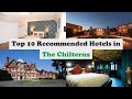 Top 10 Recommended Hotels In The Chilterns | Luxury Hotels In The Chilterns