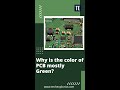 Why is the color of PCB mostly Green?