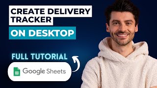 How To Create A Delivery Tracker In Google Sheets On Desktop [2026 Guide]