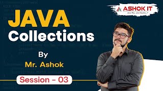 JAVA Collections Mr. Ashok | Session - 03 | Ashok IT
