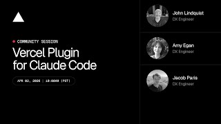▲ Community Session: Vercel plugin for Claude Code