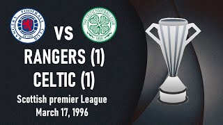 Rangers vs Celtic - SCO Premier League 1995-1996 Week 29 - Full match