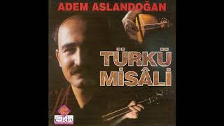 Adem Aslandoğan - Derin Uyku [Türkü Misali - 2001]