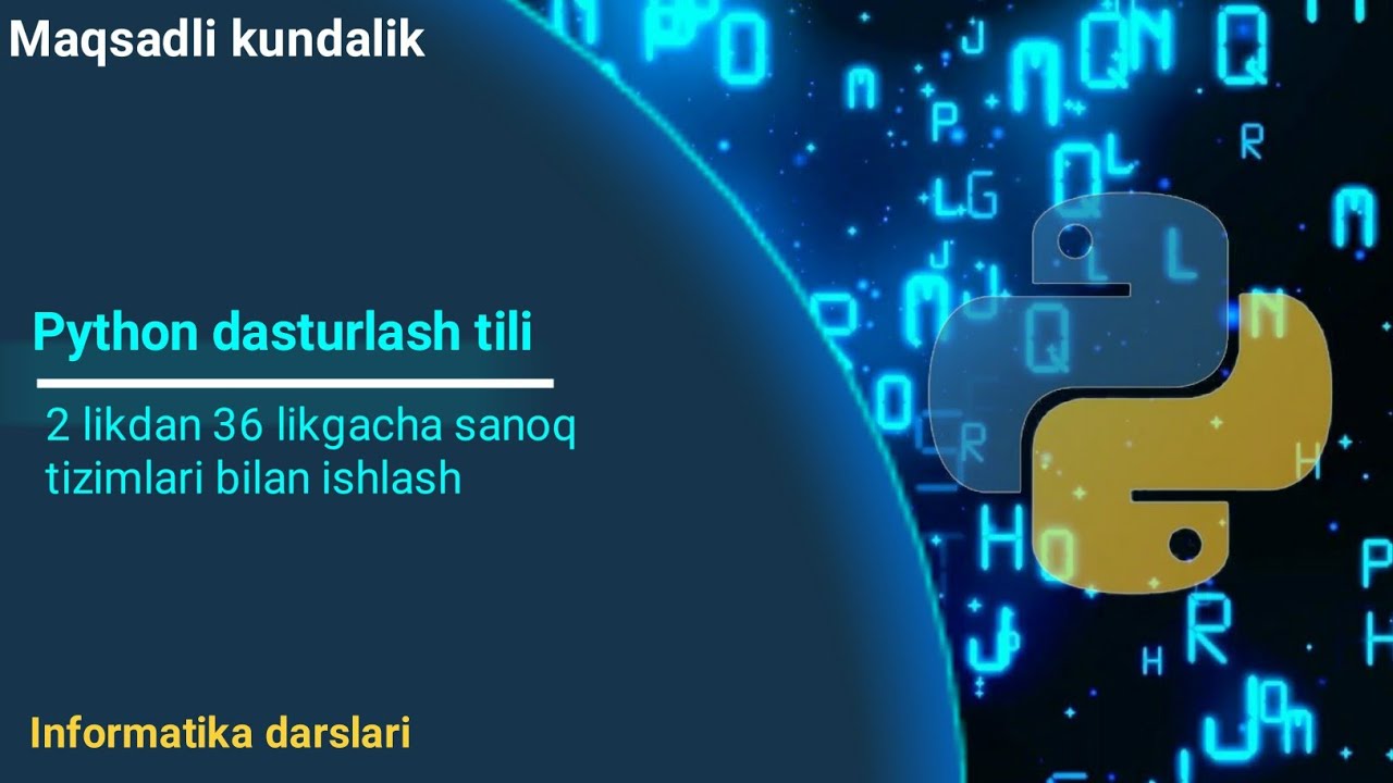 Python Dasturlash Tilida 2 Likdan 36 Likkacha Sanoq Tizimlari Bilan ...