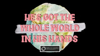 He's Got The Whole World In His Hands  - Christopher Baker New Life Church Letchworth