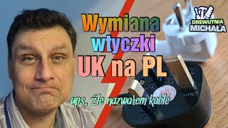 Jak Zmienić Wtyczkę Angielską Na Polską W 5 MINUT. (sprostowanie w opisie)