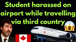 Don't travel to Canada via this route| Third country travel worst experience | Canada travel update