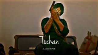 Tochan_(Slowed+reverbed)_sidu moosawala