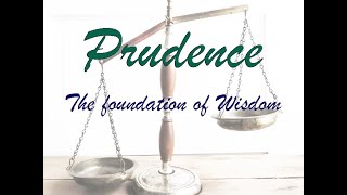 Prudence the key to Wisdom