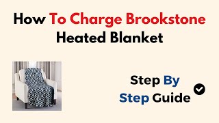 How To Charge Brookstone Heated Blanket