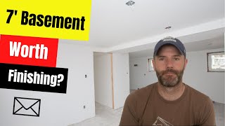 Is a 7' basement worth finishing?